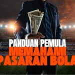 pemahaman pasaran bola online untuk pemula.