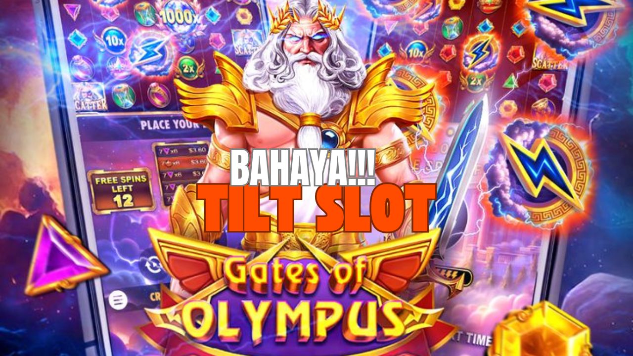 wajib hindari bahaya tilt slot