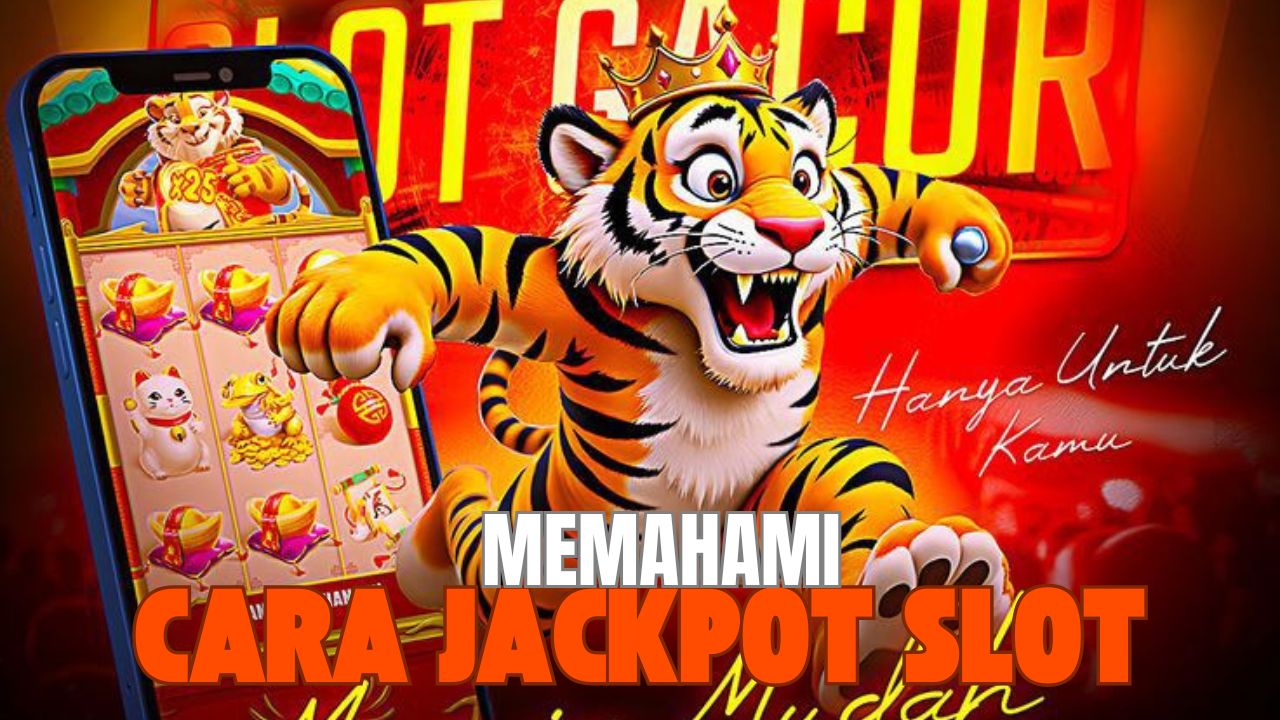 memahami cara jackpot slot online