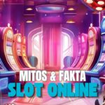 fakta dan Mitos Slot Online