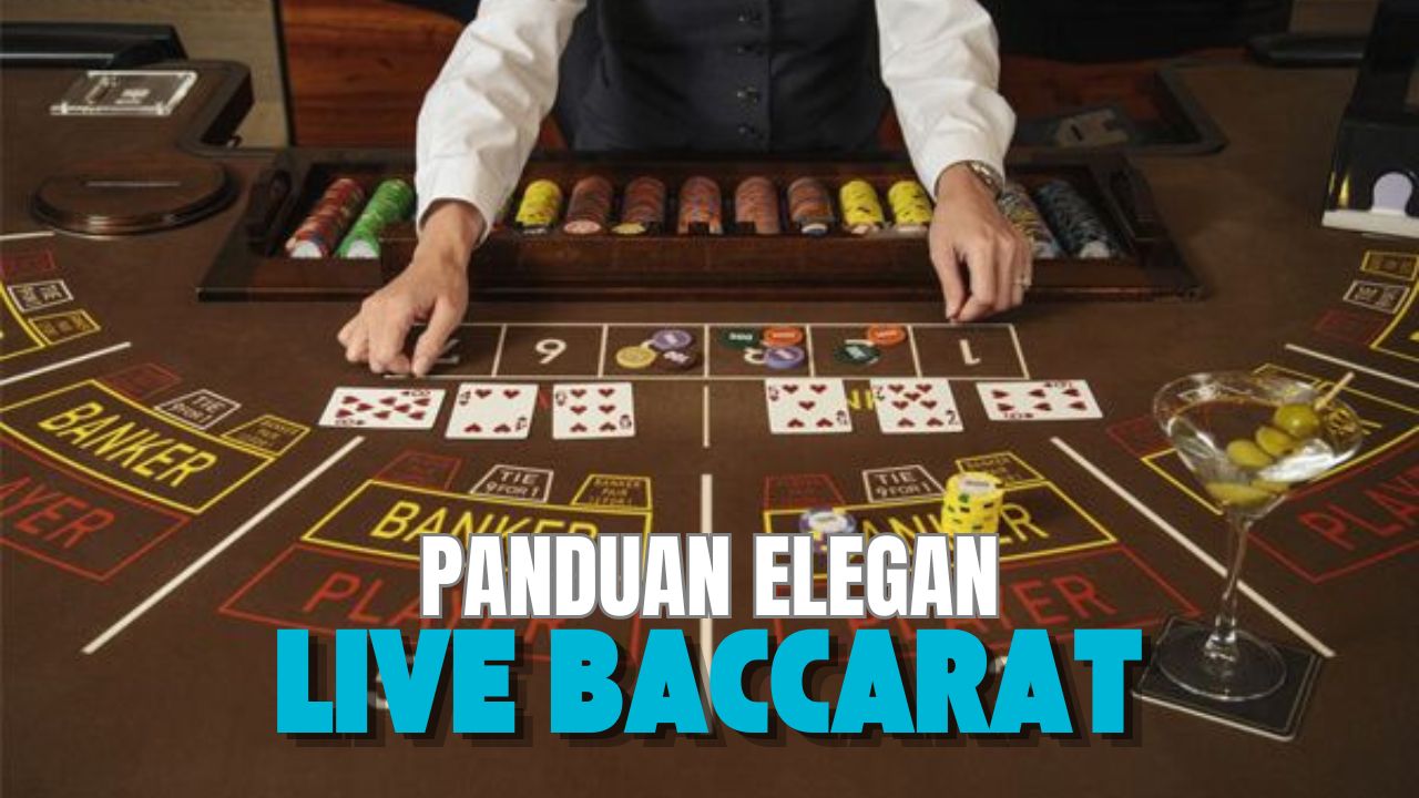 panduan elegan cara main live baccarat untuk pemula