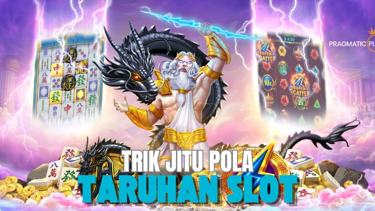 trik jitu pola taruhan slot